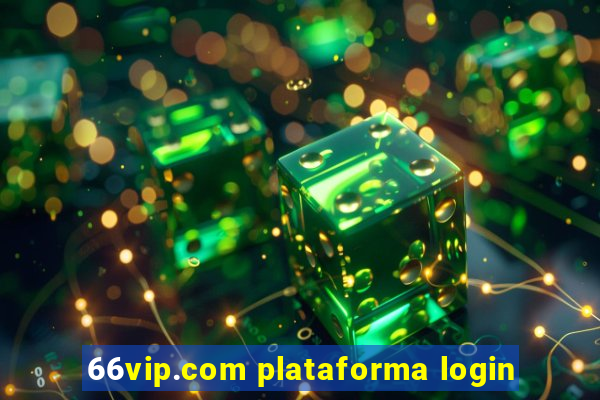 66vip.com plataforma login